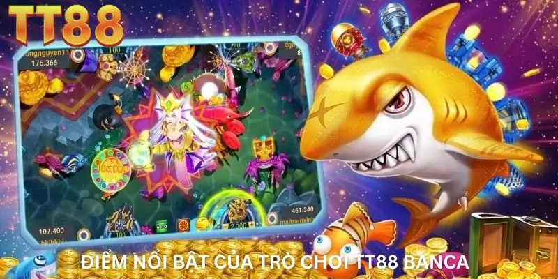 Điểm Nổi Bật Của Trò Chơi TT88 Banca