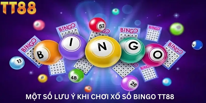 Một số lưu ý khi chơi Xổ số Bingo TT88