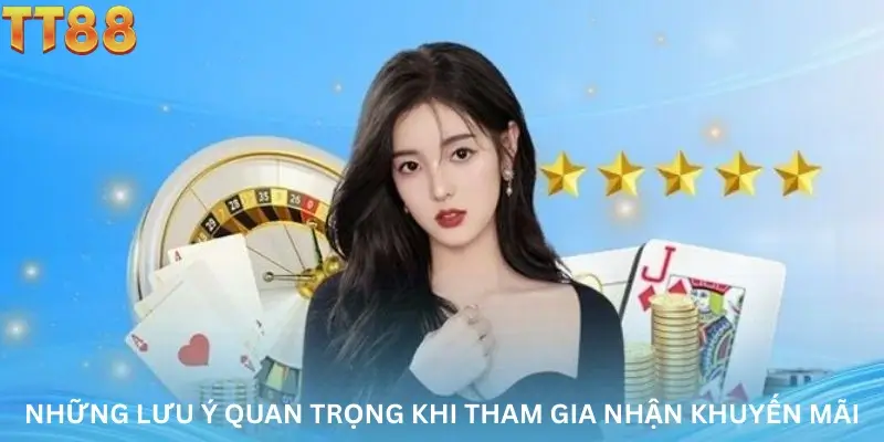 Những lưu ý quan trọng khi tham gia nhận khuyến mãi