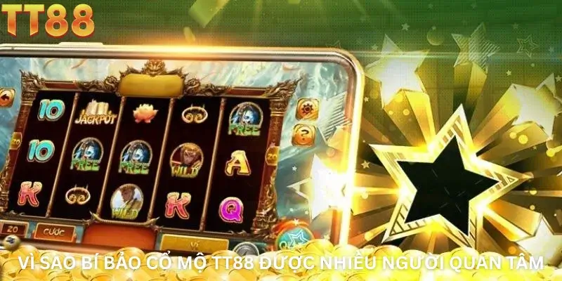 Vì sao Bí bảo cổ mộ TT88 được nhiều người quan tâm