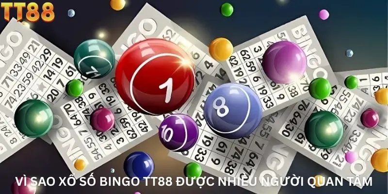 Vì sao Xổ số Bingo TT88 được nhiều người quan tâm